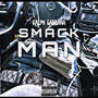 Smack Man (Explicit)