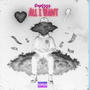 All I Want (Explicit)