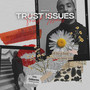 Trust Issues (Explicit)