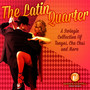 The Latin Quarter: A Swingin Collection of Tangos, Cha Chas & More