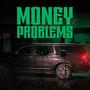 Money Problems (Sped Up) [Explicit]