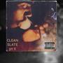 Clean Slate II (Explicit)