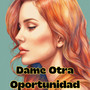 Dame Otra Oportunidad