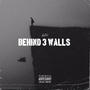 Behind 3 Walls (Explicit)