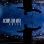 Acima do Mar (Explicit)