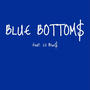 Blue bottoms (feat. Lil blue$) [Explicit]