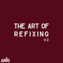 The Art Of Refixing, v.3