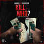 Kill Who?