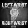 Left Wrist, Right Wrist (Explicit)