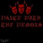 Dance with the Demons