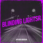 Blinding Lightsr