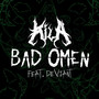 Bad Omen (feat. Deviant)