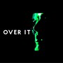 Over It (Explicit)