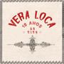 Vera Loca: 18 anos (Ao Vivo)