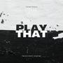 Play That (Explicit)