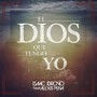 El Dios Que Tengo Yo (feat. Alexis Peña)