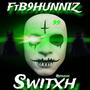 Switxh (feat. B9hunnitz) [Explicit]