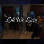 Life We Living (feat. Bluehunnid & Ejdagoon) [Explicit]