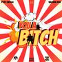 You A B*tch (Explicit)