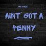 Ain't Got a Penny (Explicit)