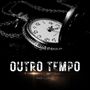 Outro Tempo (Explicit)