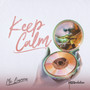 Keep Calm (Explicit)