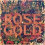 Rose Gold (feat. Sean Kompton)