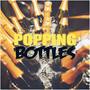 Popping Bottles (Explicit)