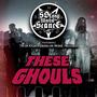 These Ghouls (feat. Tracy Byrd (Blitzkid/A Gathering of None))