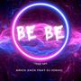 BE BE (ERICK ZACK TRIBE MIX) (feat. DJ JOSVIC) [Special Version]