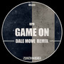 Game On (Dale Move Remix)