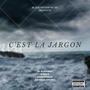 C'est La Jargon (feat. smartprinxe, kouragexoundz & Kvng_P) [Explicit]