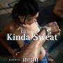 Kinda Sweat (Explicit)