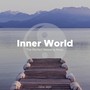 Inner World - The Perfect Relaxing Music to Yield a Sense of Well-Being and Calm