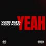 Yeah (feat. Kidd Kidd) [Explicit]