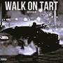 Walk On Tart (Official Audio) [Explicit]
