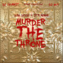 Murder The Throne