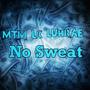 No Sweat (feat. MTM LK) [Explicit]