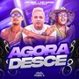 Agora Desce (Explicit)