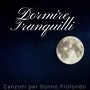 Dormire Tranquilli - Canzoni per Sonno Profondo