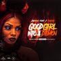 Good Girl Into A Demon (feat. J DaGod) [Explicit]