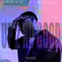 UP 2 NO GOOD (Explicit)