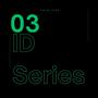 ID Series 03