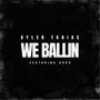 We Ballin (feat. GR80) [Explicit]