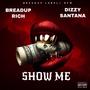 Show Me (feat. Dizzy Santana) [Explicit]