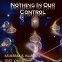 Nothing in Our Control (feat. Khalil)