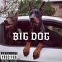 BIG DOG (Explicit)