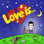 Love Is (Explicit)