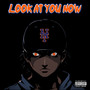 Look at You Now (Explicit)