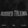 Bosses Talking (feat. Jdot Breezy) [Explicit]